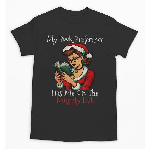 My Book Preference Has Me On The Naughty List Christmas Xmas Unisex T-Shirt - Bookorys