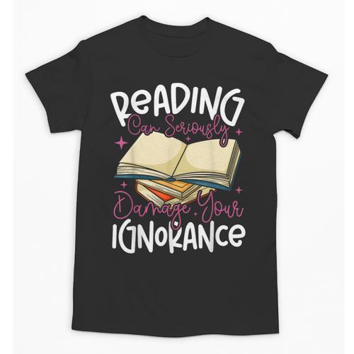 Book Reading Reading Can Seriously Damage Your Ignorance Unisex T-Shirt - Bookorys AU