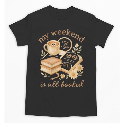 My Weekend Is All Booked Cozy Book Lover Reading Unisex T-Shirt - Bookorys