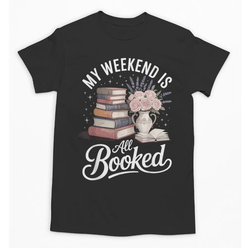 My Weekend Is All Booked Unisex T-Shirt - Bookorys
