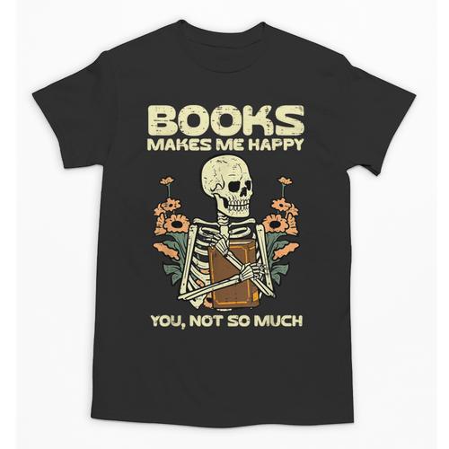 Books Make Me Happy Skeleton Read Reading Librarian Book Unisex T-Shirt - Bookorys CA