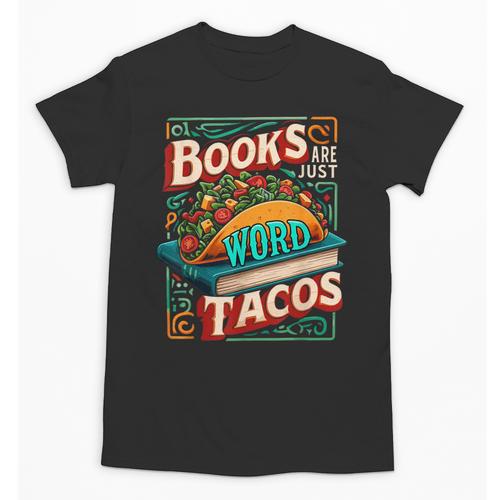 Books Are Just Word Tacos Shirt Book Shirts Reader Unisex T-Shirt - Bookorys UK