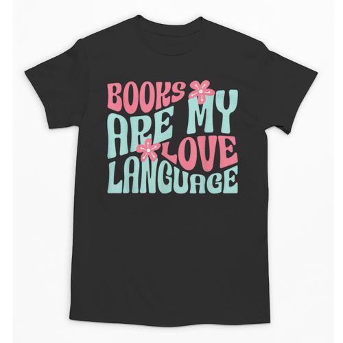 Books Are My Love Language Book Lover Reading Unisex T-Shirt - Bookorys