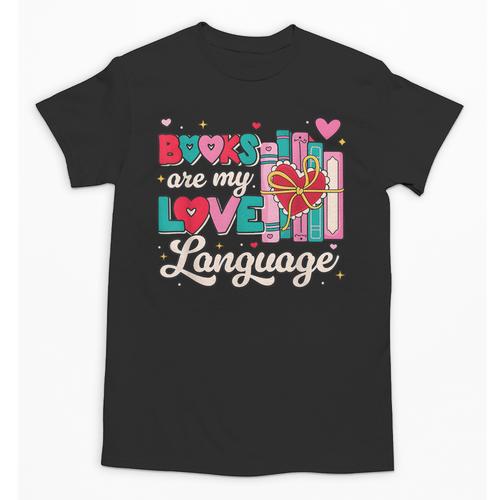 Books Are My Love Language Valentines Book Lover Librarian Unisex T-Shirt - Bookorys