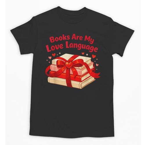 Books Are My Love Language Valentines Day For Books Lover Unisex T-Shirt - Bookorys