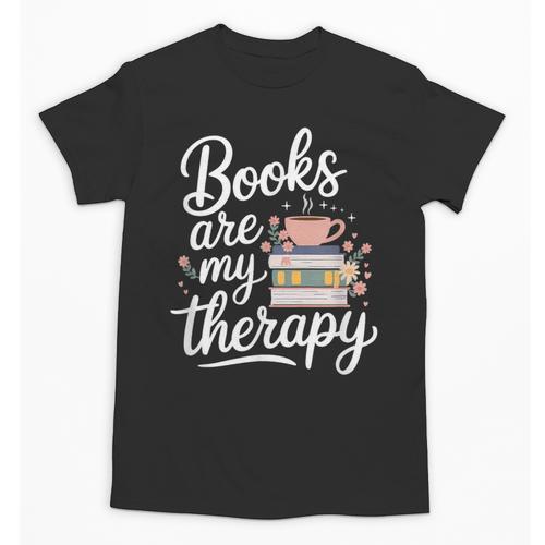 Books Are My Therapy Book Lover Coffee Books Flowers Bookish Unisex T-Shirt - Bookorys