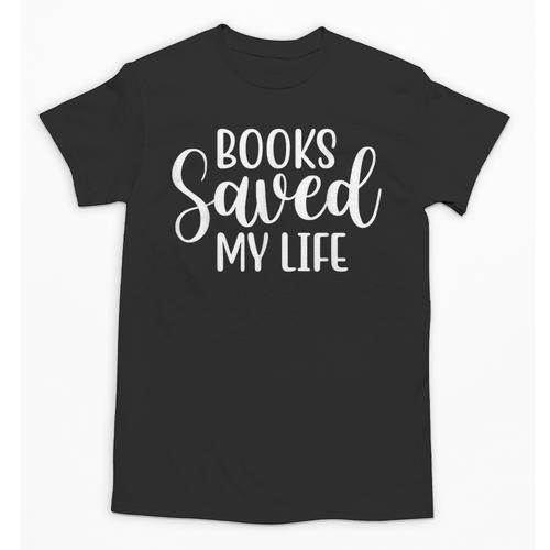 Books Saved My Life Unisex T-Shirt - Bookorys
