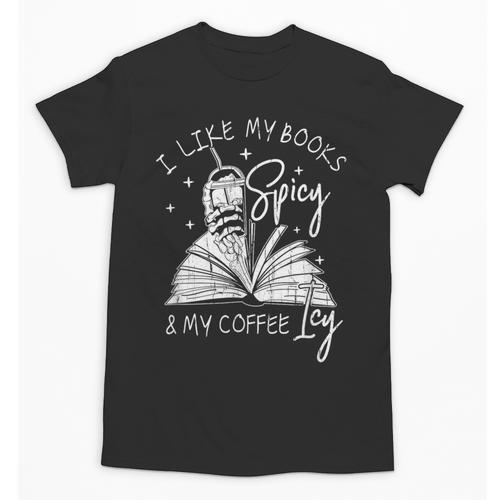I Like My Books Spicy And My Coffee ICY Unisex T-Shirt - Bookorys