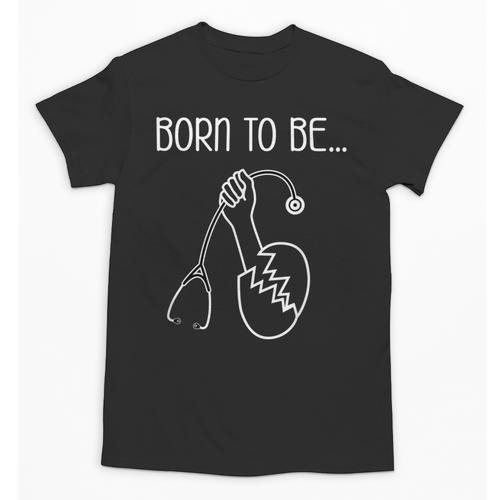 Born To Be a Nurse Doctor Graduation T-Shirt Unisex T-Shirt - Best Gift Smart