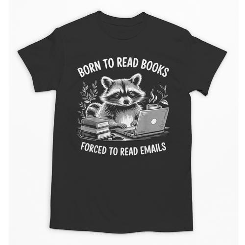 Born To Read Books Forced To Read Emails Bookish Racoon Unisex T-Shirt - Bookorys AU