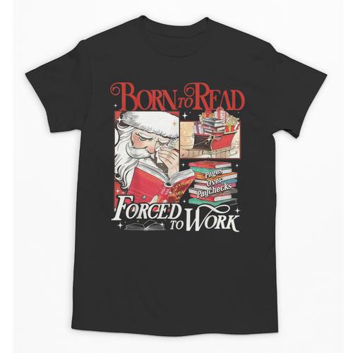 Born To Read Forced To Work Santa Christmas Book Lover Retro Unisex T-Shirt - Bookorys UK