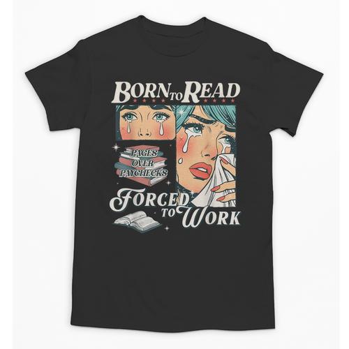 Born To Read Vintage Forced To Work Bookish Addict Bookworm Unisex T-Shirt - Bookorys UK