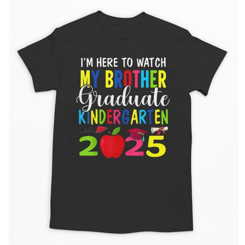 My Brother Graduated Kindergarten Class Of 2025 Graduation Unisex T-Shirt - Best Gift Smart
