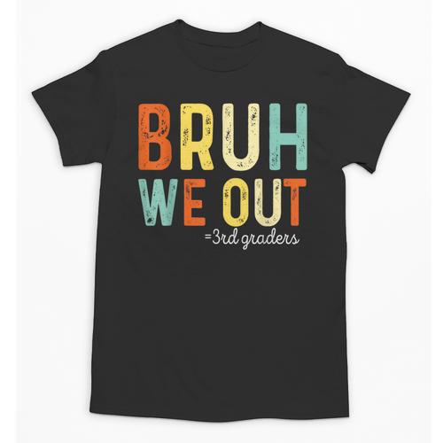 Bruh We Out 3rd Graders Third Grade Graduation Unisex T-Shirt - Best Gift Smart
