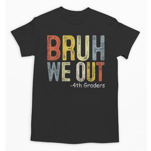 Bruh We Out 4th Graders Fourth Grade Graduation Class 2024 Unisex T-Shirt - Best Gift Smart