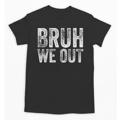 BRUH WE OUT GRADUATE Happy Graduation Student Retro Vintage Unisex T-Shirt - Best Gift Smart