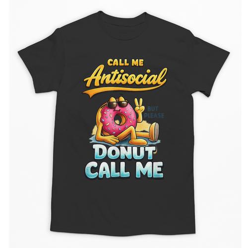 Call Me Antisocial Donut Pun Introvert Quote Unisex T-Shirt - Raresse