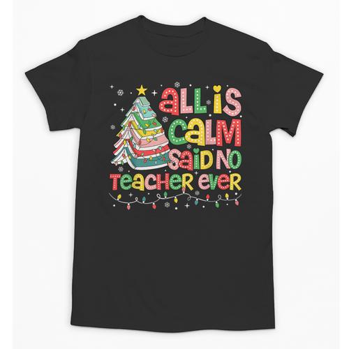 All Is Calm Said No Teacher Ever Book Christmas Tree Unisex T-Shirt - Bookorys