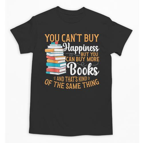 You Can't Buy Happiness But You Can Buy More Books Read Unisex T-Shirt - Bookorys UK