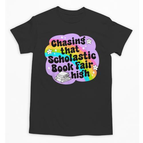 Chasing That Scholastic Book Fair High Book Lovers Unisex T-Shirt - Bookorys DE