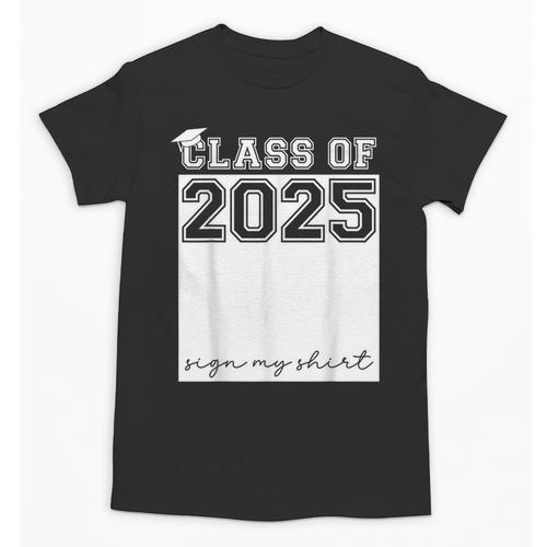 Class Of 2025 Sign My Shirt Senior 2025 Graduation Unisex T-Shirt - Best Gift Smart