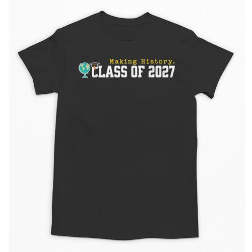 Class Of 2027 Graduation Making History Seniors Graduate Unisex T-Shirt - Best Gift Smart