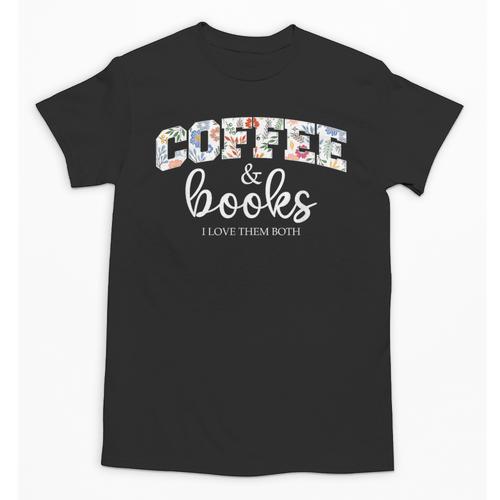 Coffee And Books i Love Them Both Unisex T-Shirt - Bookorys