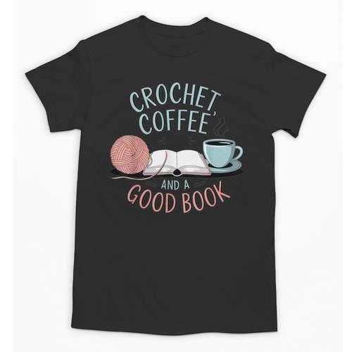 Coffee Crochet Good Book Bookish Yarn Crafter Unisex T-Shirt - Bookorys UK