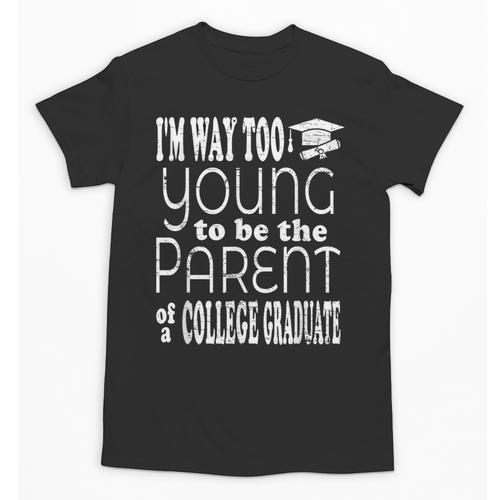 College Graduate Mom Dad Quote Graduation Party Unisex T-Shirt - Best Gift Smart