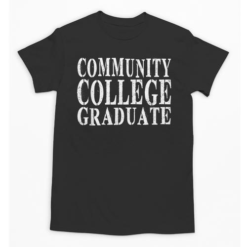 Community College Graduate- Makes a Great Graduation Unisex T-Shirt - Best Gift Smart