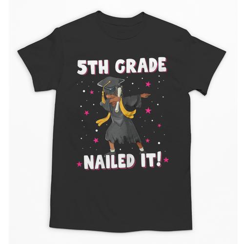 Dabbing Graduation Class Of 2025 Girls 5th Grade Nailed It Unisex T-Shirt - Best Gift Smart