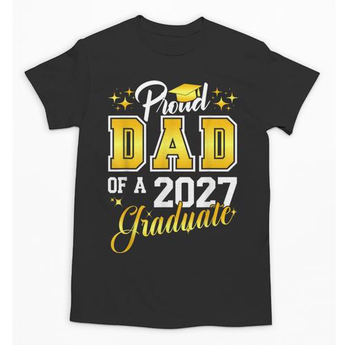Dad Graduation Senior 2027 Proud Dad Of a 2027 Graduate Unisex T-Shirt - Best Gift Smart