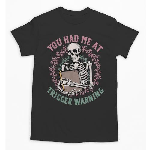 Dark Romance Had Me At Trigger Warning Skeleton Smutt Book Unisex T-Shirt - Bookorys