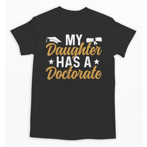 My Daughter Has A Doctorate Graduation Mom PhD Graduate Mom Unisex T-Shirt - Best Gift Smart