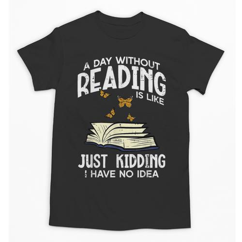 Day Without Reading Read Librarian Book Men Women Kids Unisex T-Shirt - Bookorys CA