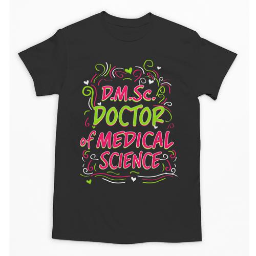 DMSc Doctor Of Medical Science Doctorate Graduation Unisex T-Shirt - Best Gift Smart