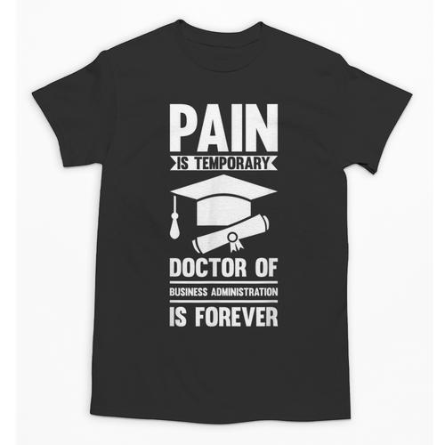 Doctorate Is Forever- Graduation Achievement DBA Doctorate Unisex T-Shirt - Best Gift Smart
