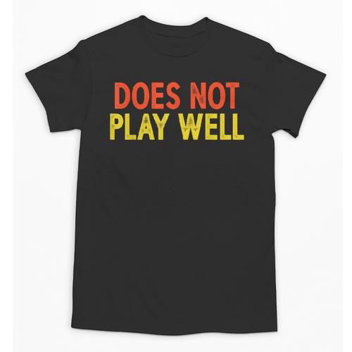 Does Not Play Well I Introvert Unisex T-Shirt - Raresse
