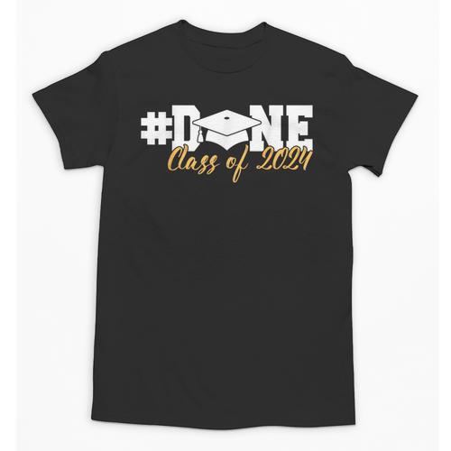 DONE Class Of 2024 Graduation For Her Him Grad Senior 2024 Unisex T-Shirt - Best Gift Smart