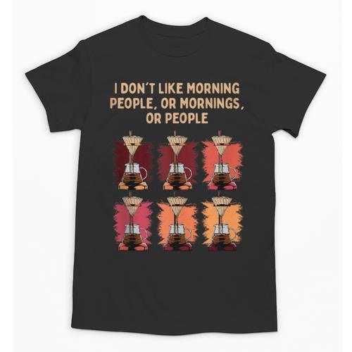I Dont Like Morning People Introvert Coffee Lover Antisocial Unisex T-Shirt - Raresse