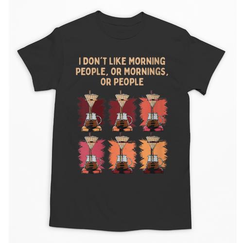 I Dont Like Morning People Introvert Coffee Lover Antisocial Unisex T-Shirt - Raresse