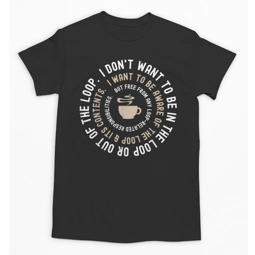 I Don't Want To Be In The Loop Introvert Coffee Lover Unisex T-Shirt - Raresse