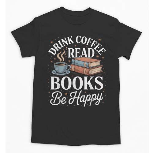 Drink Coffee Read Books Be Happy Vintage Book Reader Readers Unisex T-Shirt - Bookorys