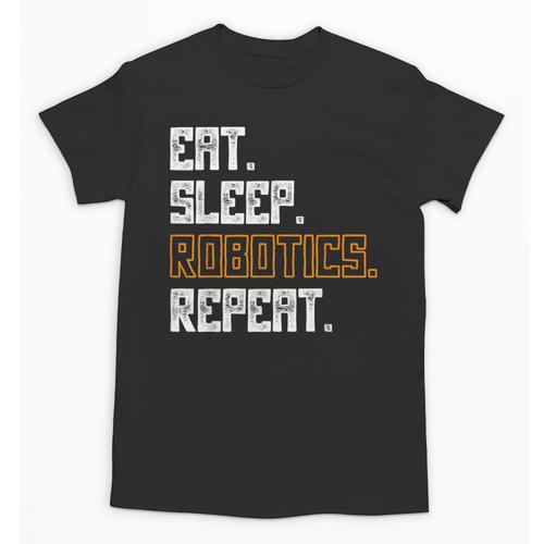 Eat Sleep Robotics Repeat Shirt Graduation Unisex T-Shirt - Best Gift Smart