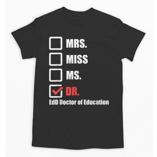 EdD Doctor Of Education Dr Doctorate Graduation Unisex T-Shirt - Best Gift Smart