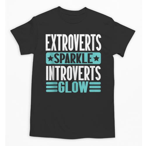 Extroverts Sparkle Introverts Glow Introvert Unisex T-Shirt - Raresse
