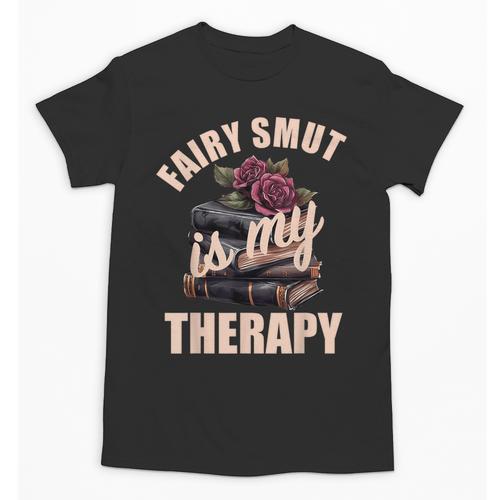 Fairy Smut Is My Therapy Romantasy Spicy Books Faerie Tales Unisex T-Shirt - Bookorys DE