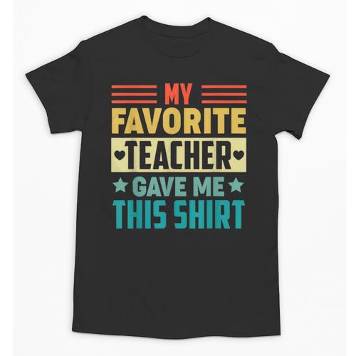 My Favorite Teacher Gave Me This School Graduation Student Unisex T-Shirt - Best Gift Smart
