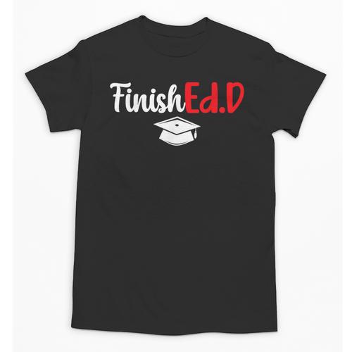 FinishEdD Doctor Of Education Graduate EdD Graduation Unisex T-Shirt - Best Gift Smart
