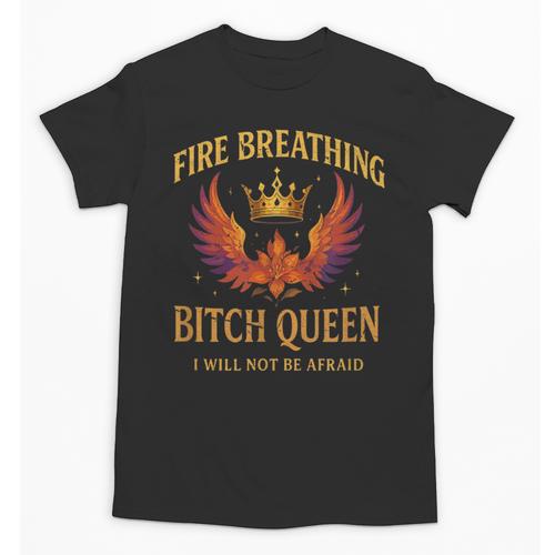 Fire Breathing Bitch Queen I Will Not Be Afraid Fantasy Book Unisex T-Shirt - Bookorys CA